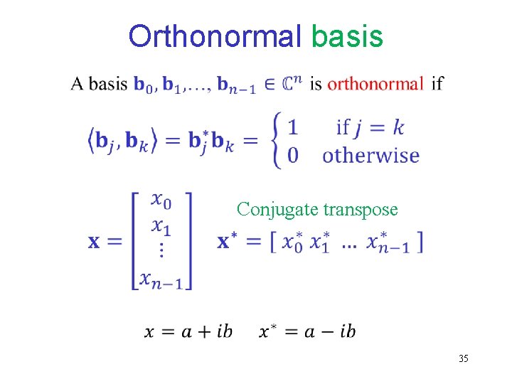 Orthonormal basis Conjugate transpose 35 Orthonormal basis Conjugate transpose 35