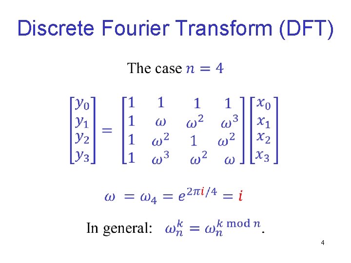 Discrete Fourier Transform (DFT) 4 Discrete Fourier Transform (DFT) 4