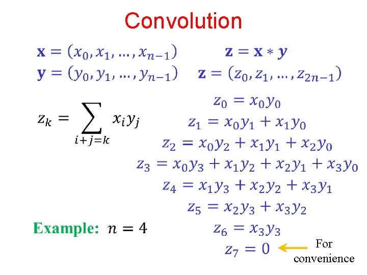 Convolution For convenience Convolution For convenience