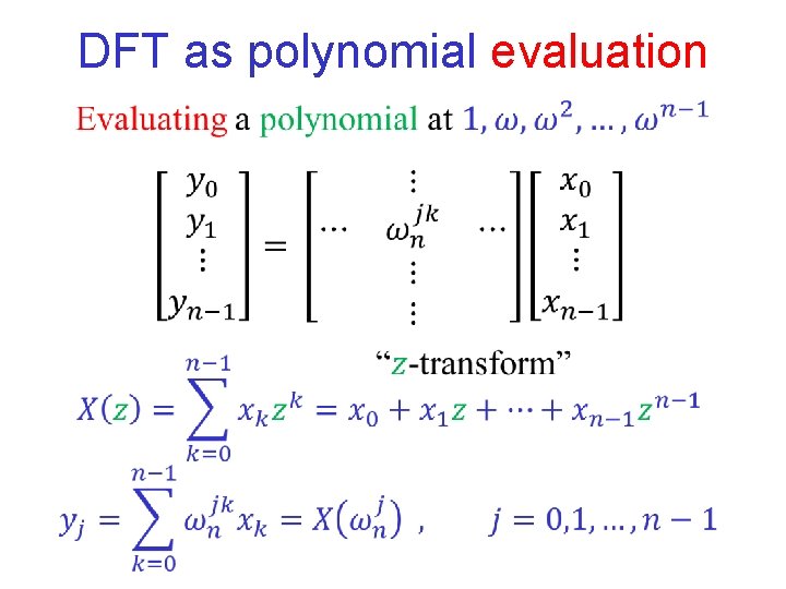 DFT as polynomial evaluation DFT as polynomial evaluation