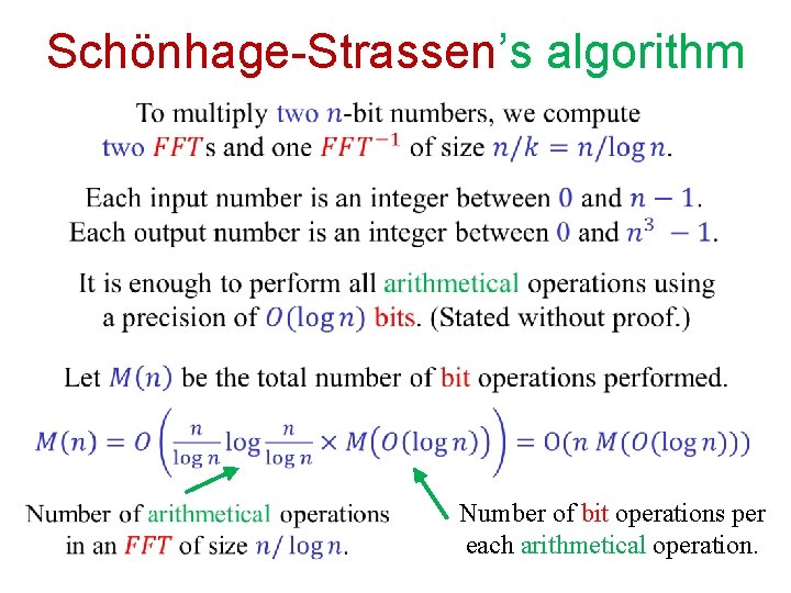 Schönhage-Strassen’s algorithm Number of bit operations per each arithmetical operation. Schönhage-Strassen’s algorithm Number of bit operations per each arithmetical operation.