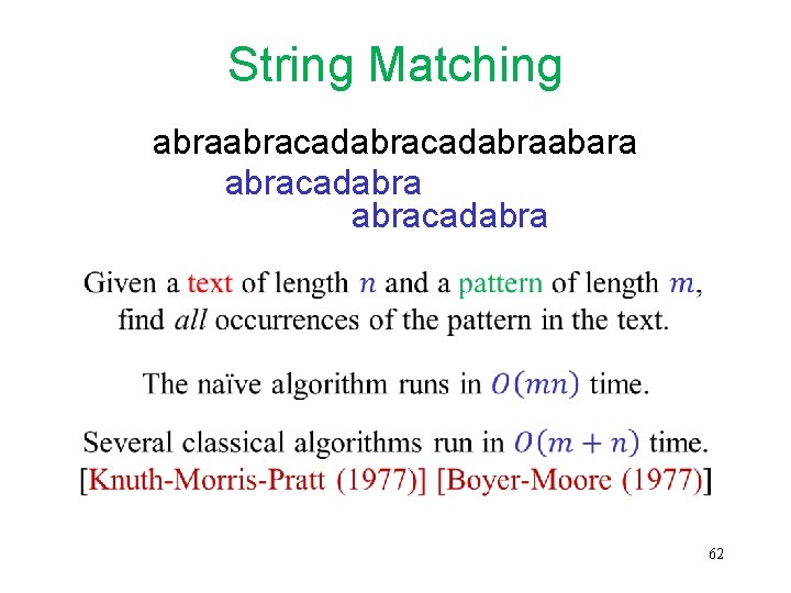 String Matching abracadabraabara abracadabra 62 String Matching abracadabraabara abracadabra 62