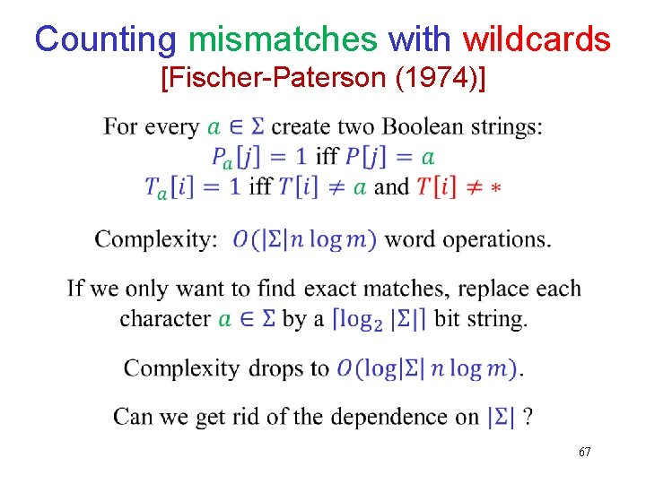 Counting mismatches with wildcards [Fischer-Paterson (1974)] 67 