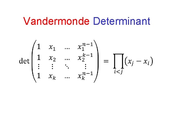 Vandermonde Determinant Vandermonde Determinant