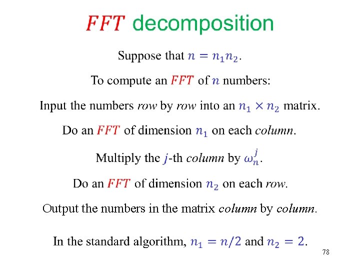 Output the numbers in the matrix column by column. 78 Output the numbers in the matrix column by column. 78
