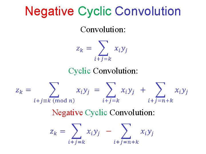 Negative Cyclic Convolution: Negative Cyclic Convolution: Negative Cyclic Convolution: Negative Cyclic Convolution: