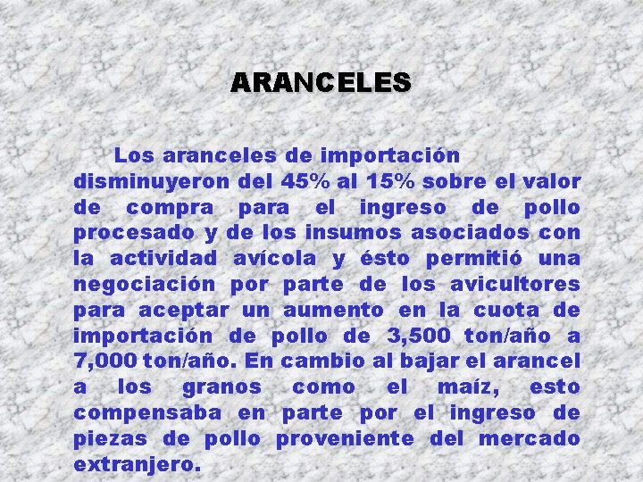 ARANCELES Los aranceles de importación disminuyeron del 45% al 15% sobre el valor de ARANCELES Los aranceles de importación disminuyeron del 45% al 15% sobre el valor de