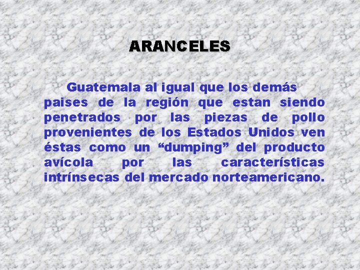 ARANCELES Guatemala al igual que los demás paises de la región que estan siendo ARANCELES Guatemala al igual que los demás paises de la región que estan siendo
