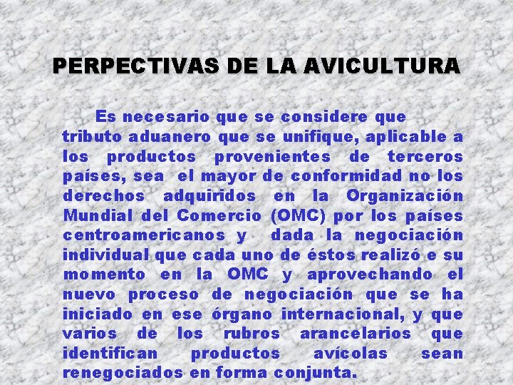 PERPECTIVAS DE LA AVICULTURA Es necesario que se considere que tributo aduanero que se PERPECTIVAS DE LA AVICULTURA Es necesario que se considere que tributo aduanero que se