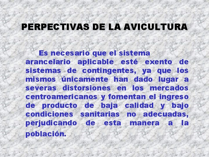 PERPECTIVAS DE LA AVICULTURA Es necesario que el sistema arancelario aplicable esté exento de PERPECTIVAS DE LA AVICULTURA Es necesario que el sistema arancelario aplicable esté exento de