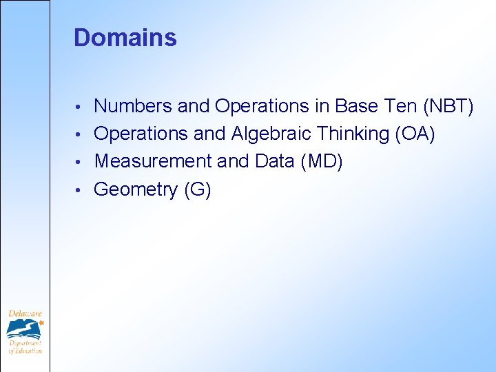 Domains Numbers and Operations in Base Ten (NBT) • Operations and Algebraic Thinking (OA)