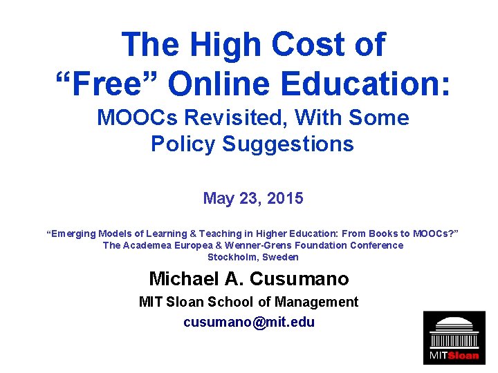 The High Cost of “Free” Online Education: MOOCs Revisited, With Some Policy Suggestions May