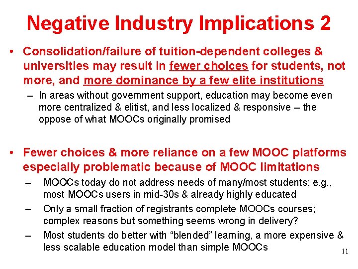 Negative Industry Implications 2 • Consolidation/failure of tuition-dependent colleges & universities may result in