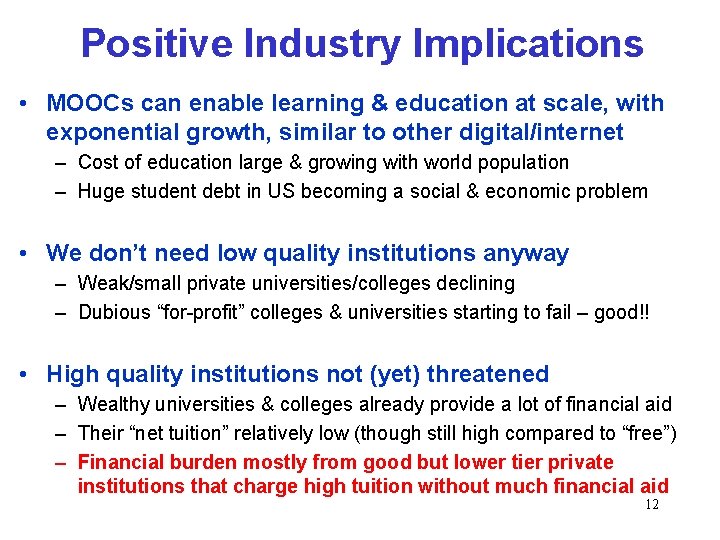 Positive Industry Implications • MOOCs can enable learning & education at scale, with exponential