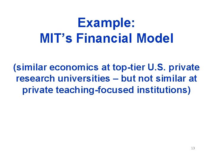 Example: MIT’s Financial Model (similar economics at top-tier U. S. private research universities –