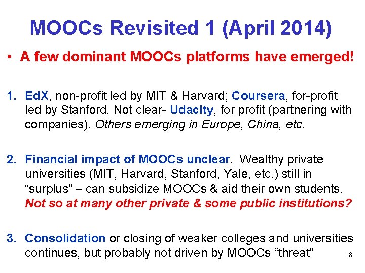 MOOCs Revisited 1 (April 2014) • A few dominant MOOCs platforms have emerged! 1.