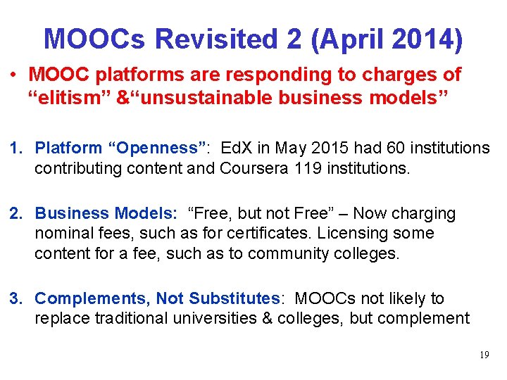 MOOCs Revisited 2 (April 2014) • MOOC platforms are responding to charges of “elitism”
