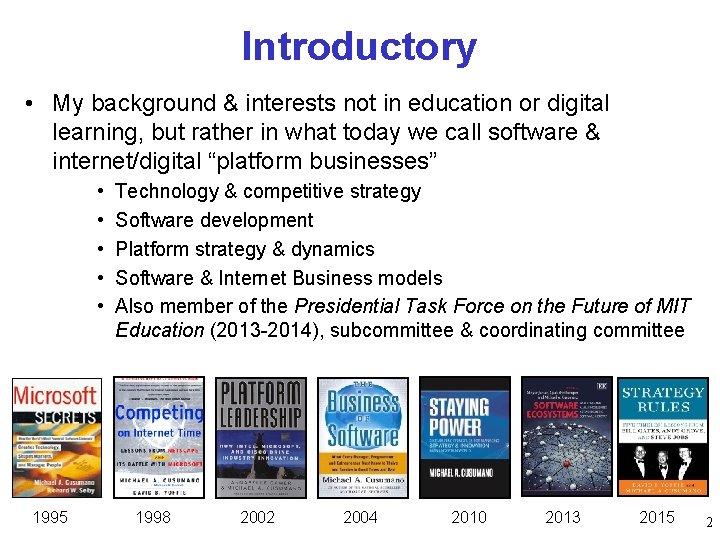 Introductory • My background & interests not in education or digital learning, but rather