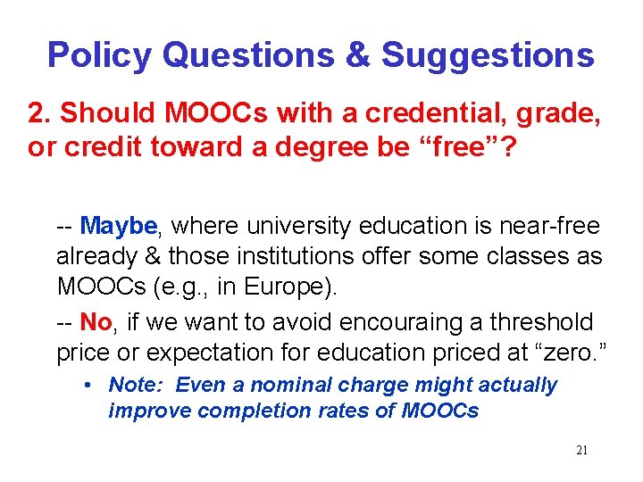 Policy Questions & Suggestions 2. Should MOOCs with a credential, grade, or credit toward