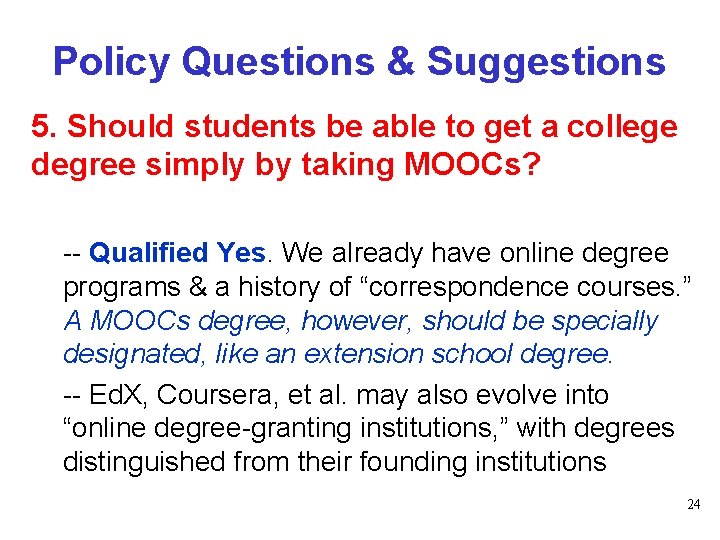 Policy Questions & Suggestions 5. Should students be able to get a college degree