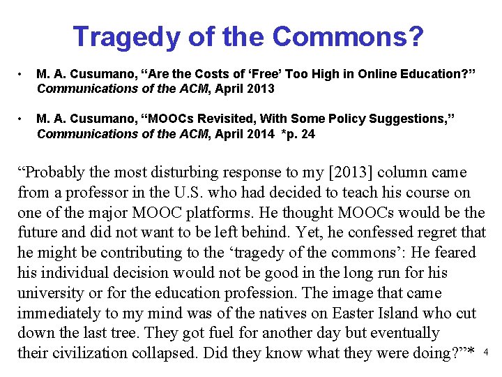 Tragedy of the Commons? • M. A. Cusumano, “Are the Costs of ‘Free’ Too