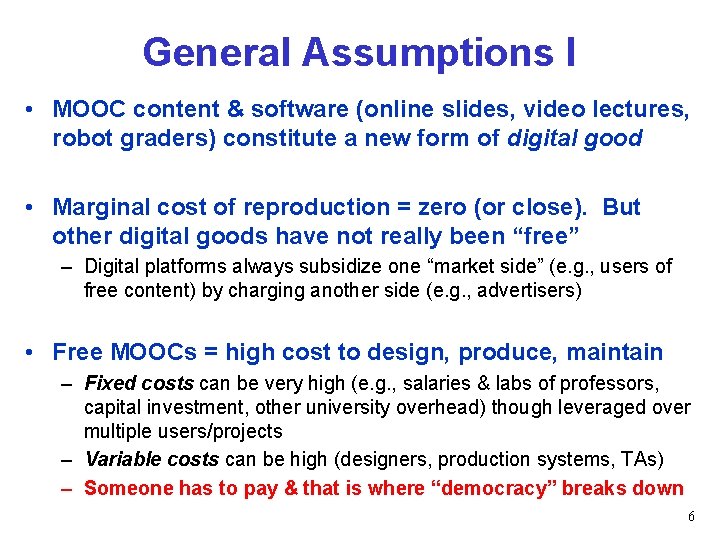 General Assumptions I • MOOC content & software (online slides, video lectures, robot graders)