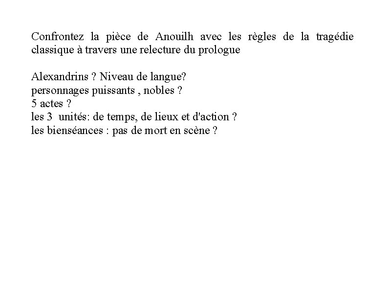 Confrontez la pièce de Anouilh avec les règles de la tragédie classique à travers