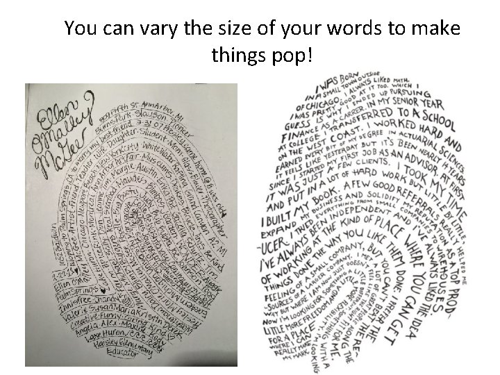 You can vary the size of your words to make things pop! 