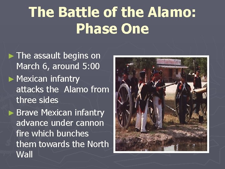 The Battle of the Alamo: Phase One ► The assault begins on March 6,