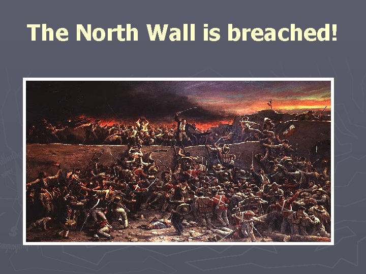The North Wall is breached! 
