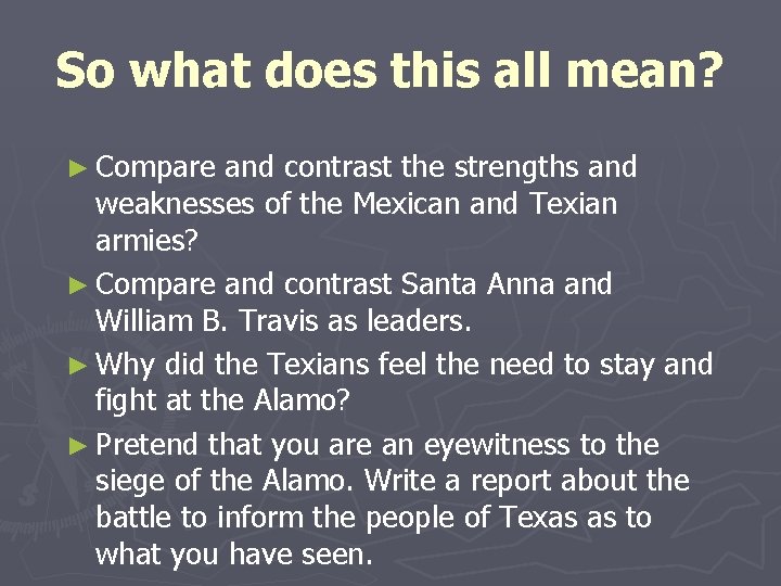 So what does this all mean? ► Compare and contrast the strengths and weaknesses