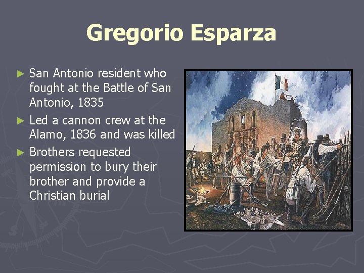 Gregorio Esparza San Antonio resident who fought at the Battle of San Antonio, 1835