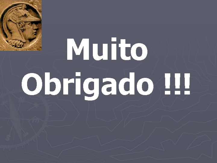 Muito Obrigado !!! 