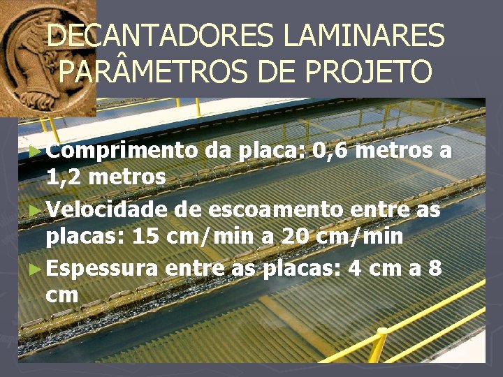 DECANTADORES LAMINARES PAR METROS DE PROJETO ► Comprimento da placa: 0, 6 metros a