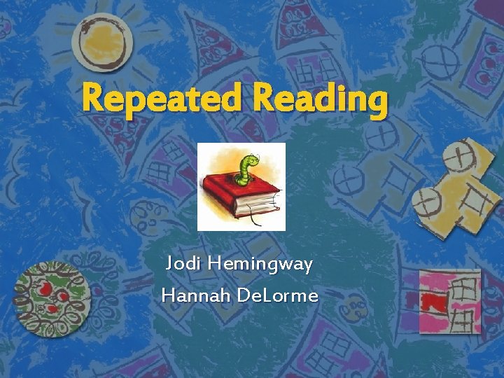 Repeated Reading Jodi Hemingway Hannah De. Lorme 