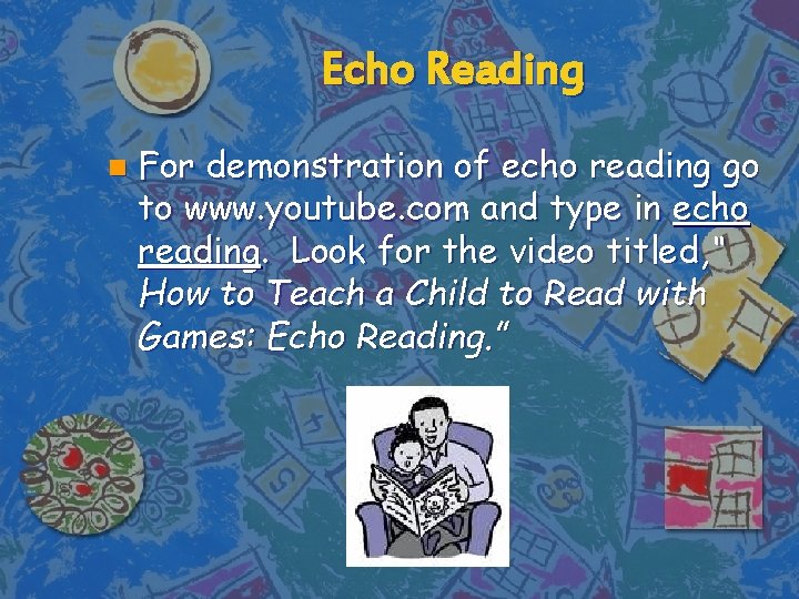 Echo Reading n For demonstration of echo reading go to www. youtube. com and