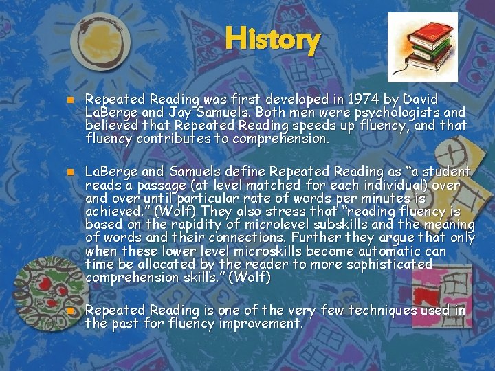 History n n n Repeated Reading was first developed in 1974 by David La.