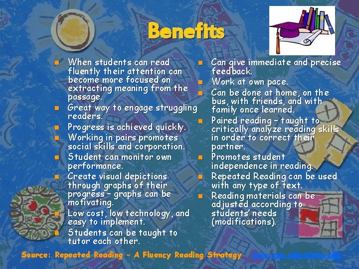 Benefits n n n n When students can read n fluently their attention can