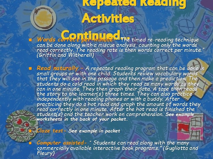 n Repeated Reading Activities Continued… Words correct per-minute- n Read naturally – A repeated