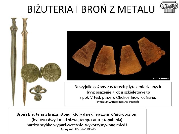 BIŻUTERIA I BROŃ Z METALU Naszyjnik złożony z czterech płytek miedzianych (wyposażenie grobu szkieletowego BIŻUTERIA I BROŃ Z METALU Naszyjnik złożony z czterech płytek miedzianych (wyposażenie grobu szkieletowego