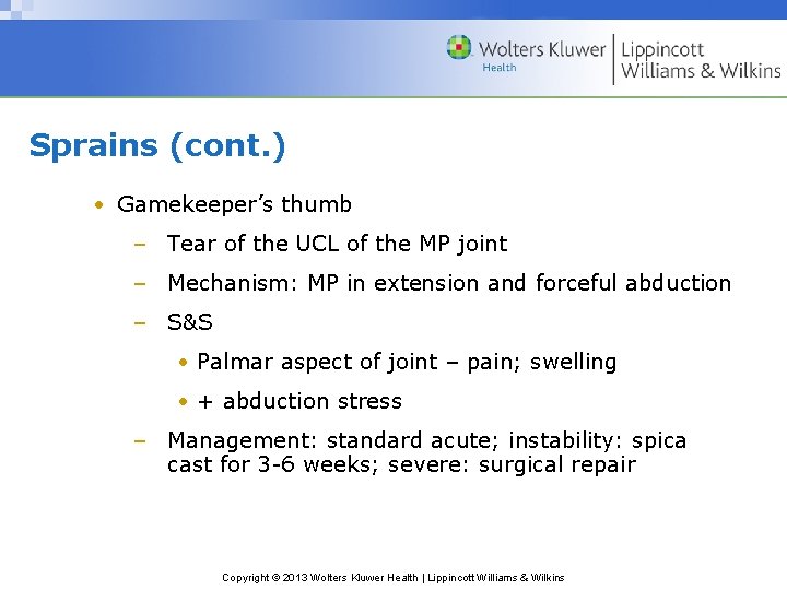 Sprains (cont. ) • Gamekeeper’s thumb – Tear of the UCL of the MP