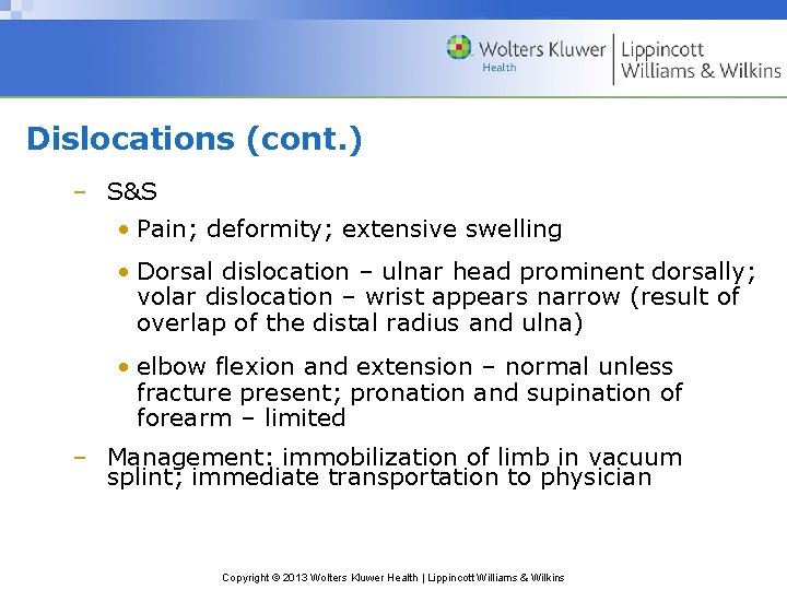 Dislocations (cont. ) – S&S • Pain; deformity; extensive swelling • Dorsal dislocation –