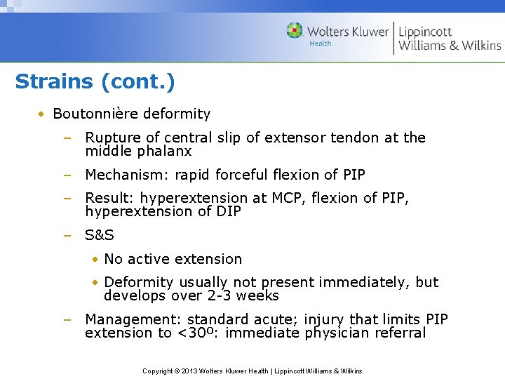 Strains (cont. ) • Boutonnière deformity – Rupture of central slip of extensor tendon