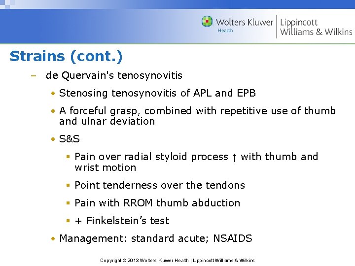 Strains (cont. ) – de Quervain's tenosynovitis • Stenosing tenosynovitis of APL and EPB