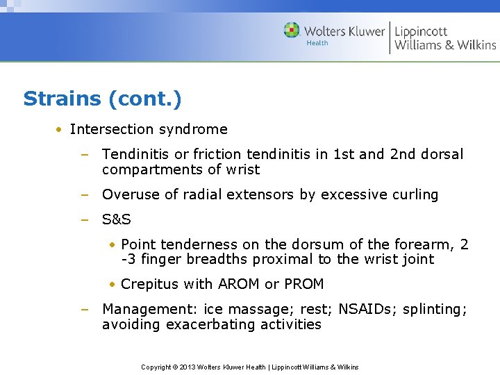 Strains (cont. ) • Intersection syndrome – Tendinitis or friction tendinitis in 1 st