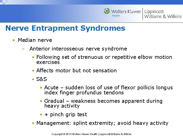 Nerve Entrapment Syndromes • Median nerve – Anterior interosseous nerve syndrome • Following set
