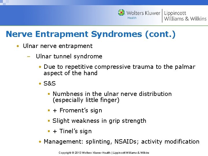 Nerve Entrapment Syndromes (cont. ) • Ulnar nerve entrapment – Ulnar tunnel syndrome •