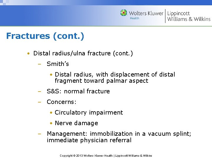 Fractures (cont. ) • Distal radius/ulna fracture (cont. ) – Smith’s • Distal radius,