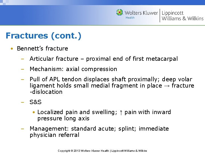 Fractures (cont. ) • Bennett’s fracture – Articular fracture – proximal end of first