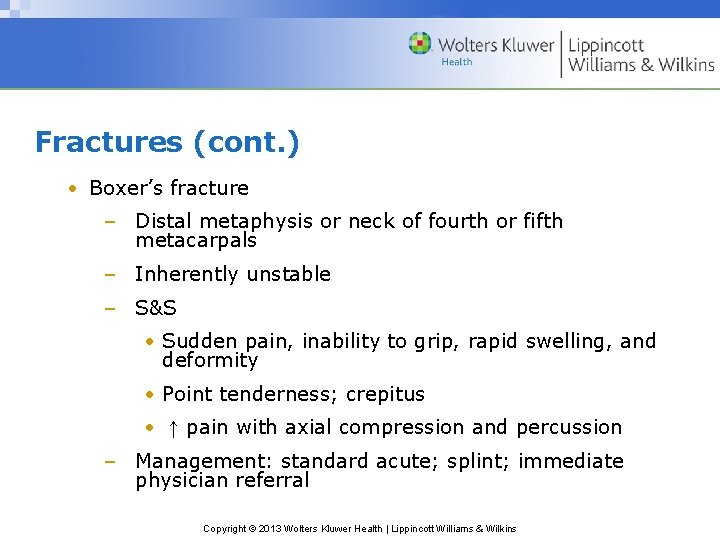 Fractures (cont. ) • Boxer’s fracture – Distal metaphysis or neck of fourth or